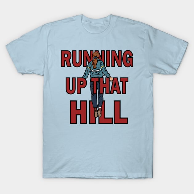 Max "Running Up That Hill" T-Shirt by rattraptees